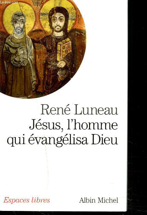 JESUS, L'HOMME QUI EVANGELISA DIEU