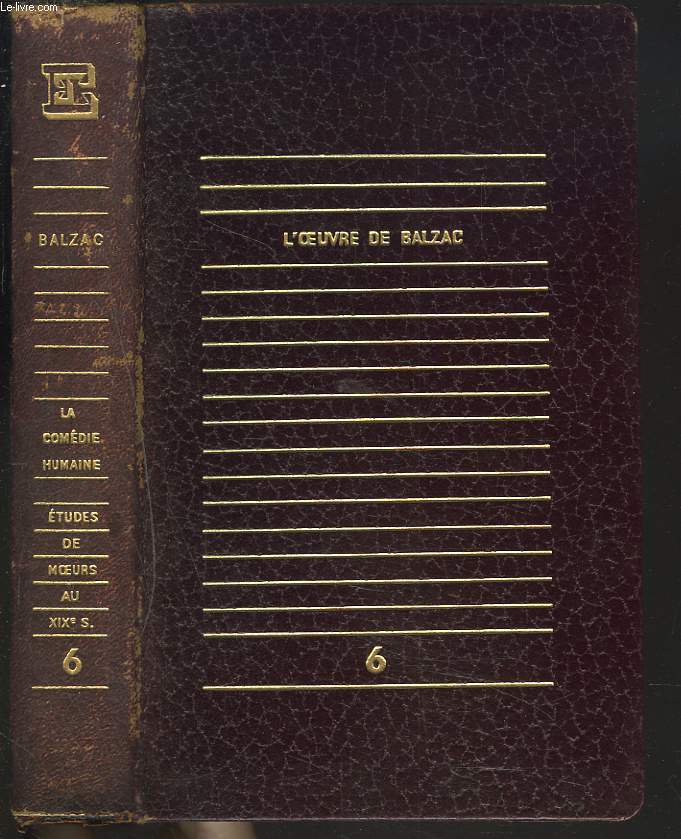 L'OEUVRE DE BALZAC. TOME VI. LA COMEDIE HUMAINE. ETUDE DE MOEURS AU XIXe SIECLE. LE CYCLE DE LA TOURAINE, ETUDE DE JEAN CHAILLET/ MEMOIRES DE DEUX JEUNES MARIEES/ MADAME FIRMIANI/ LA MAISON NUCINGEN/ LES MARANA/ LE CURE DE TOURS/ PIERRETTE/ HONORINE/ ...