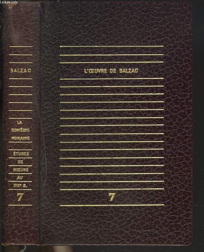 L'OEUVRE DE BALZAC. TOME VII. LA COMEDIE HUMAINE. ETUDE DE MOEURS AU XIXe SIECLE. L'UNIVERS DE LA COMEDIE HUMAINE, ETUDE DE HUGO VON HOFMANNSTHAL/ LE MEDECIN DE CAMPAGNE/ MODESTE MIGNON/ LE CURE DE VILLAGE/ LA PEU DE CHAGRIN/ GAMBARA.