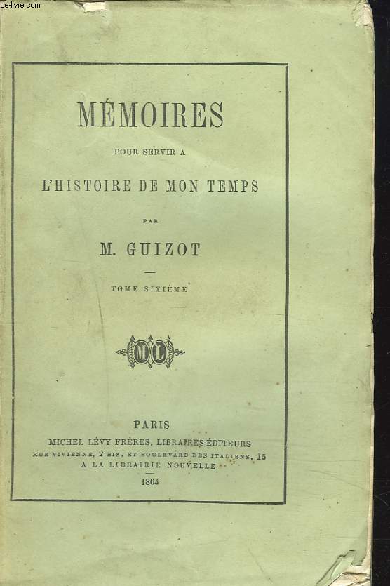 MEMOIRES POUR SERVIR A L'HISTOIRE DE MON TEMPS. TOME VI.