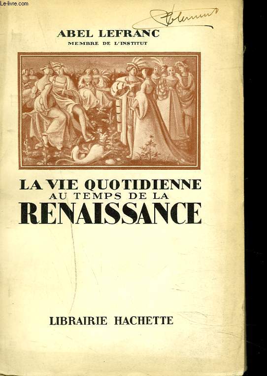 LA VIE QUOTIDIENNE AU TEMPS DE LA RENAISSANCE