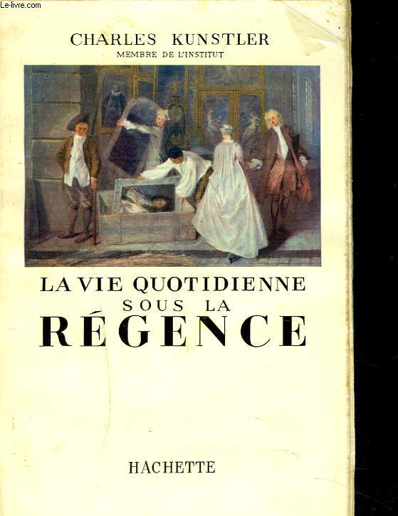 LA VIE QUOTIDIENNE SOUS LA REGENCE