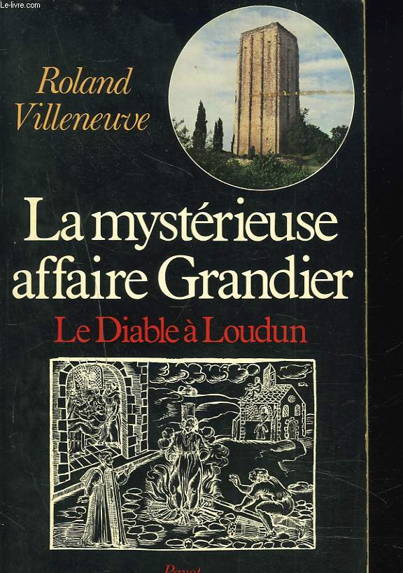 LA MYSTERIEUSE AFFAIRE GRANDIER. LE DIABLE A LOUDUN.