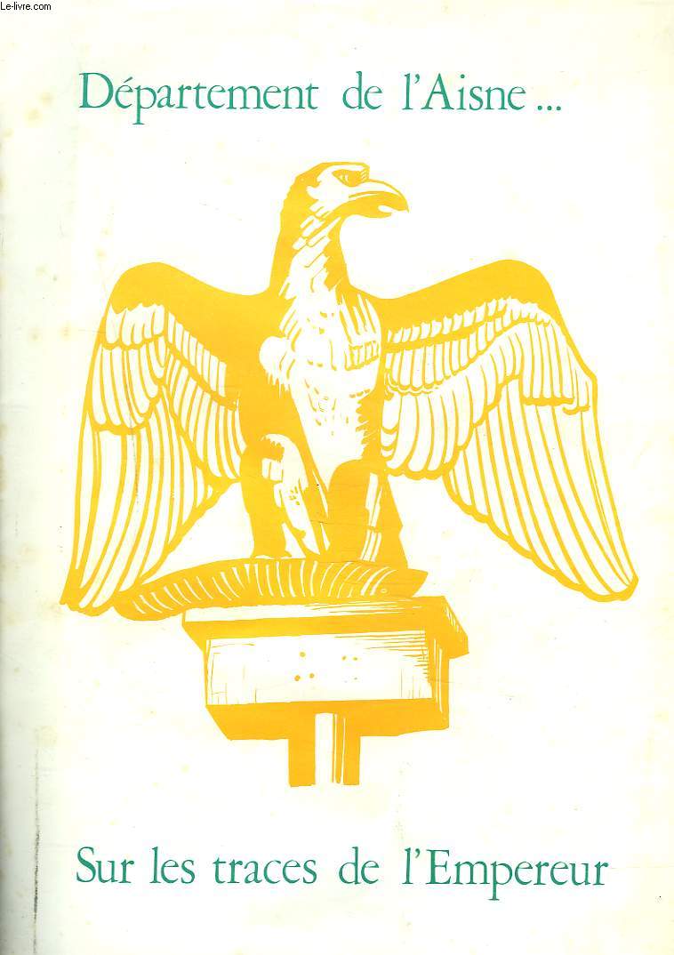 DEPARTEMENT DE L'AISNE... SUR LES TRACES DE L'EMPEREUR