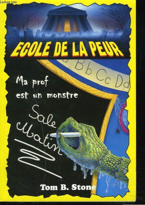 ECOLE DE LA PEUR. MA PROF EST UN MONSTRE.