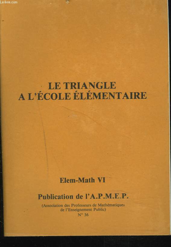 LE TRIANGLE A L'ECOLE ELEMENTAIRE. ELEM. MATH VI. n36.