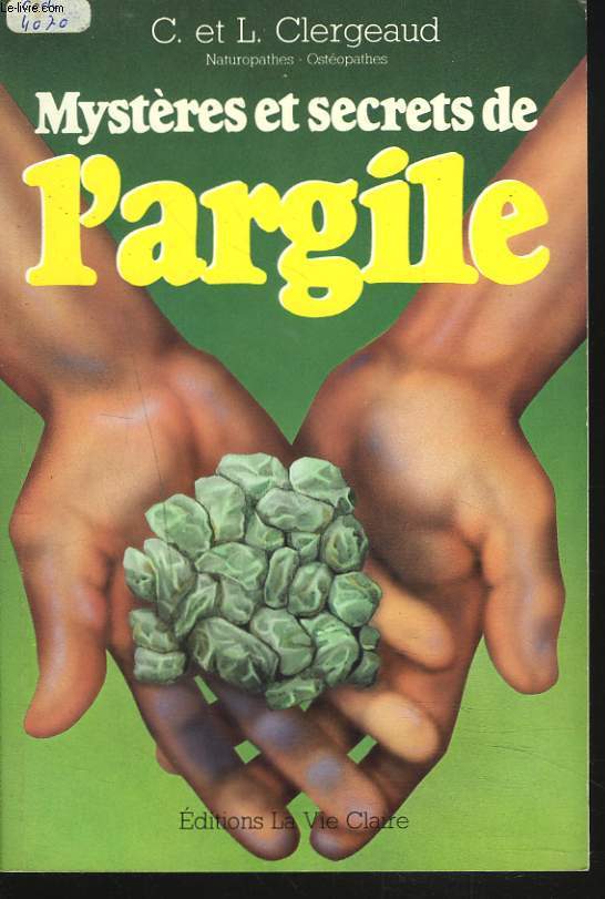 MYSTERES ET SECRETS DE L'ARGILE