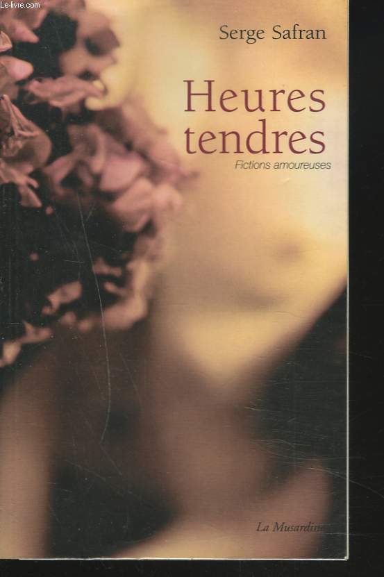 HEURES TENDRES. FICTIONS AMOUREUSES