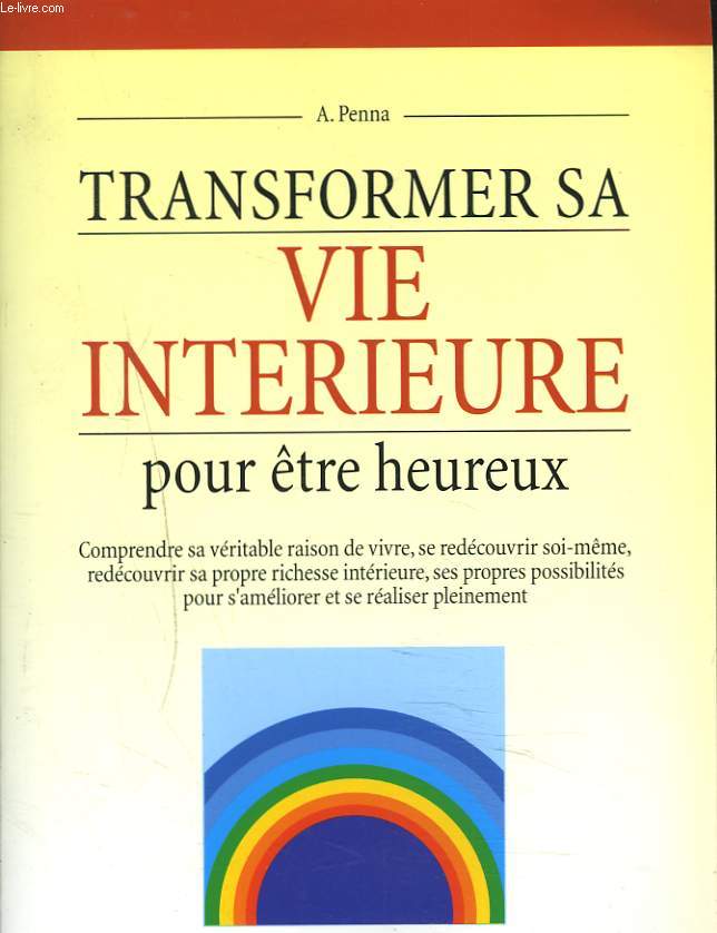 TRANSFORMER SA VIE INTERIEURE POUR ETRE HEUREUX