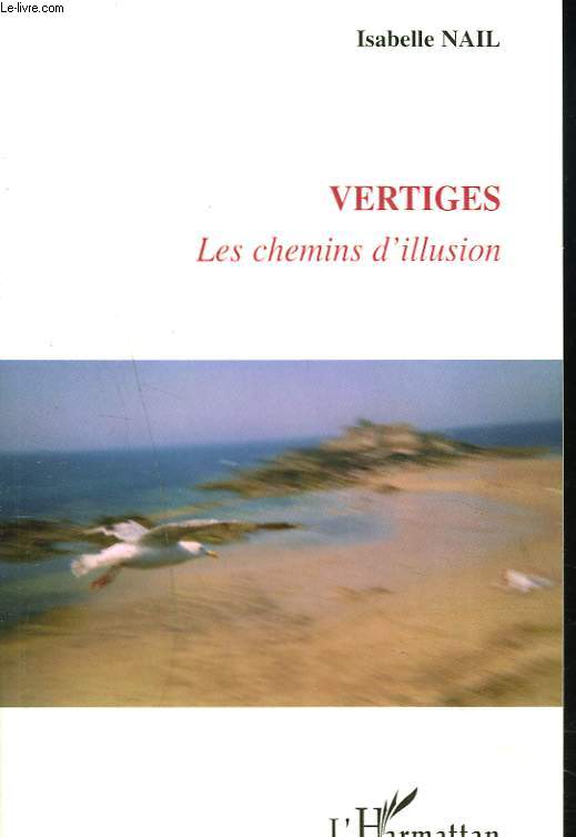 VERTIGES. LES CHEMINS DE L'ILLUSION