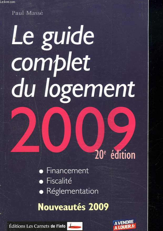 LE GUIDE COMPLET DU LOGEMENT 2009. 2e EDITION.