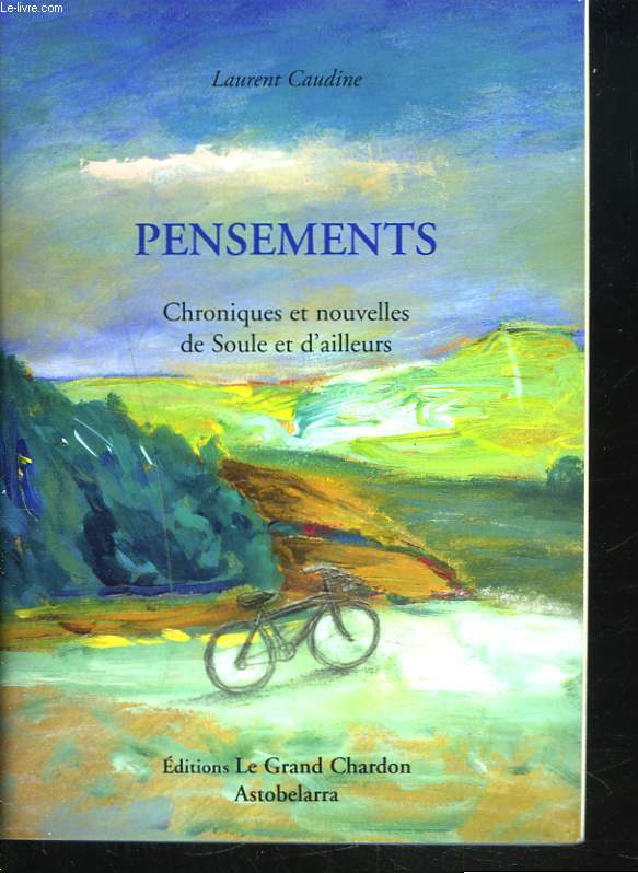 PENSEMENTS. CHRONIQUES ET NOUVELLES DE SOULE ET D'AILLEUYRS