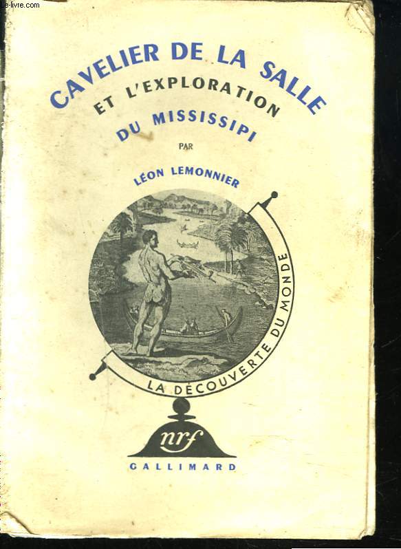 CAVELIER DE LA SALLE ET L'EXPLORATION DU MISSISSIPI