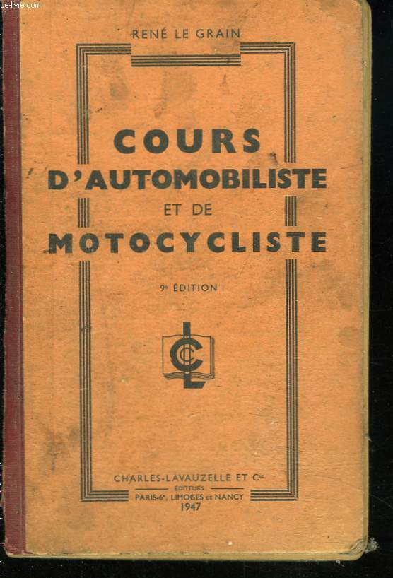 COURS D'AUTOMOBILISTE ET DE MOTOCYCLISTE. 9e EDITION.
