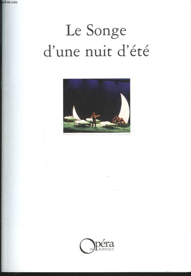 LE SONGE D'UNE NUIT D'ETE. OPERA EN 3 ACTES.