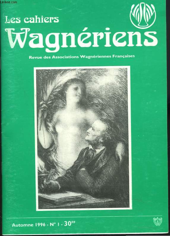 LES CAHIERS WAGNERIENS. REVUE DES ASSOCIATIONS WAGNERIENNES FRANCAISES. AUTOMNE 1996, N1. CONGRES INTERNATIONAL RICHARD WAGNER/ QUI EST L'ISOLDE DE WAGNER ? ETUDE PSYCHOLOGIQUE ET PSYCHANALITIQUE par le Dr. J. VERDEAU-PAILLES / ....