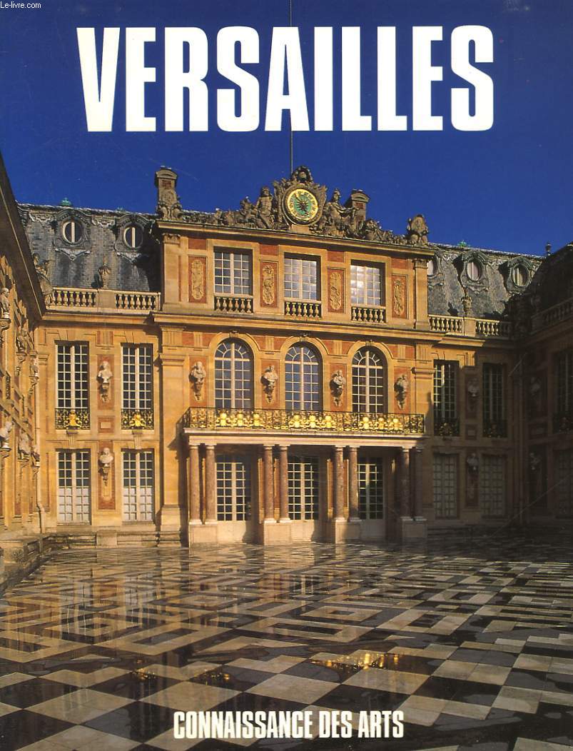 VERSAILLES. GUIDE DU CHATEAU ET DES JARDINS.