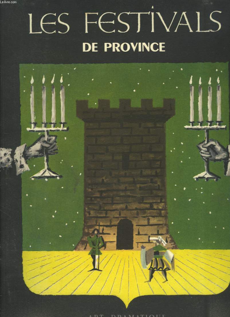 FESTIVALS DE FRANCE. (SUPPLEMENT AU TOME IV DE THEATRE DE FRANCE)