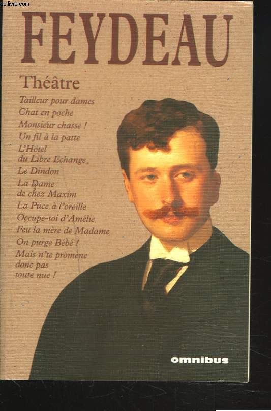 THEATRE. TAILLEUR POUR DAMES. CHAT EN POCHE. MONSIEUR CHASSE ! UN FIL A LA PATTE. L