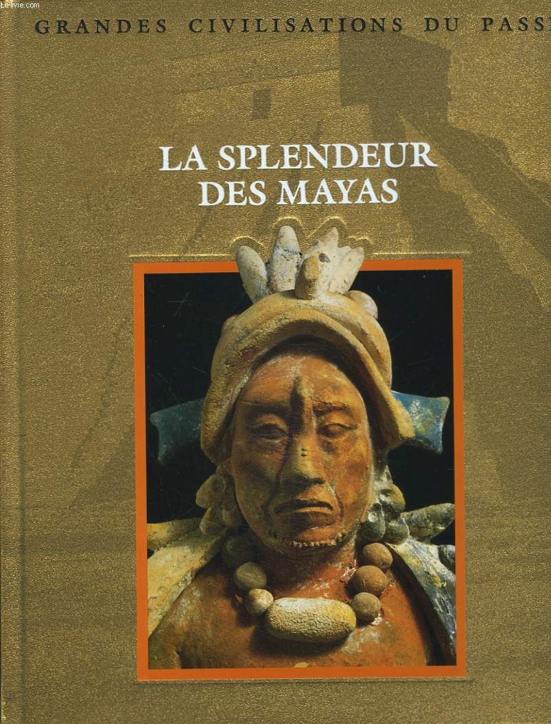 LA SPLENDEUR DES MAYAS