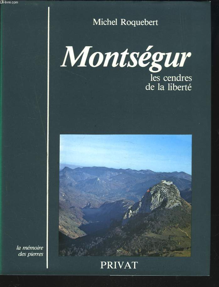 MONTSEGUR. LES CENDRES DE LA LIBERTE.