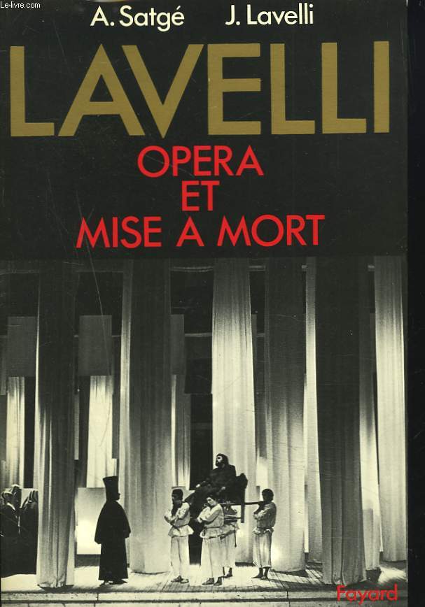 LAVELLI. OPERA ET MISE A MORT.