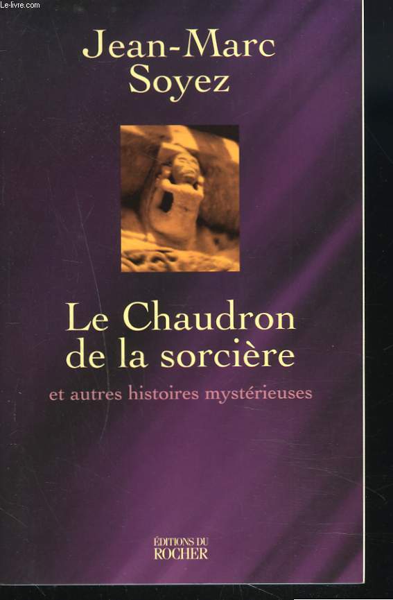 LE CHAUDRON DE LA SORCIERE ET AUTRES HISTOIRES MYSTERIEUSES