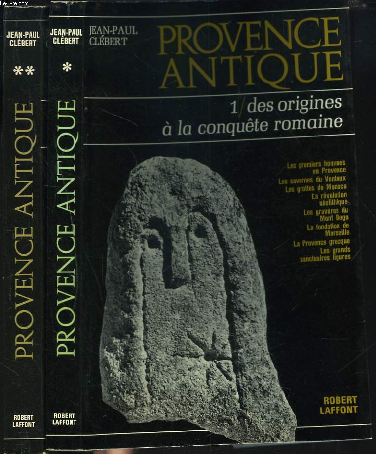 PROVENCE ANTIQUE. 1. DES ORIGINES A LA CONQUETE ROMAINE / 2. L'EPOQUE GALLO-ROMAINE.