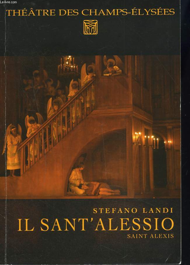IL SANT'ALLESSIO / SAINT ALEXIS. DRAMMA MUSICALE EN 3 ACTES.