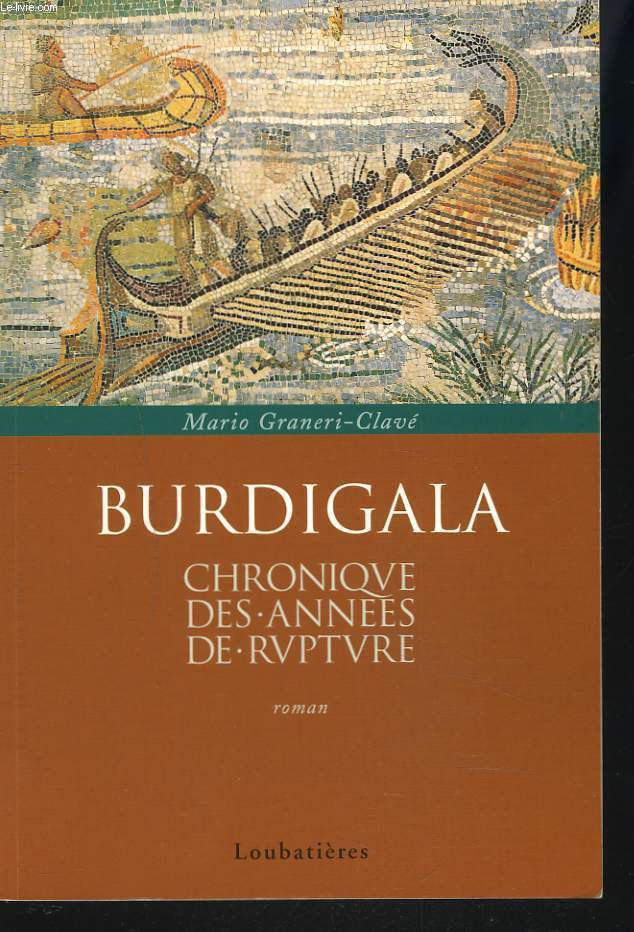 BURDIGALA. CHRONIQUE DES ANNEES DE RUPTURE.