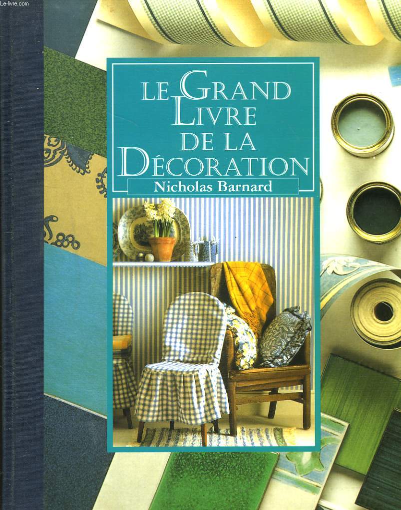 LE GRAND LIVRE DE LA DECORATION