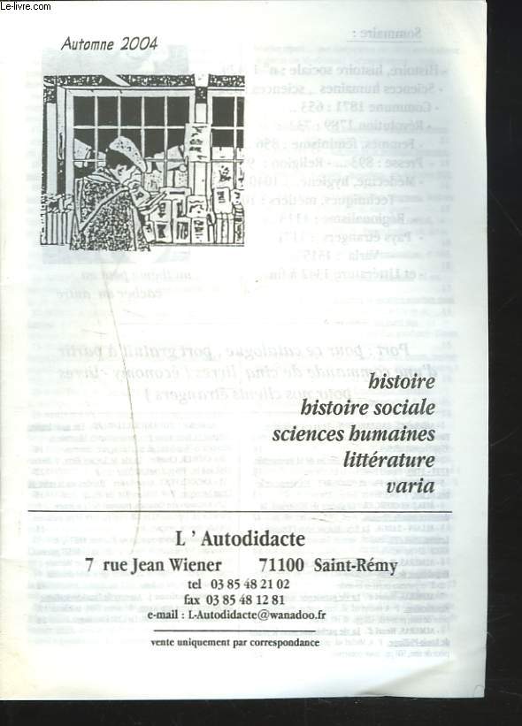 CATALOGUE. HISTOIRE / HISTOIRE SOCIALE. SCIENCES HUMAINES / LITTERATURE / VARIA. AUTOMNE 2004.