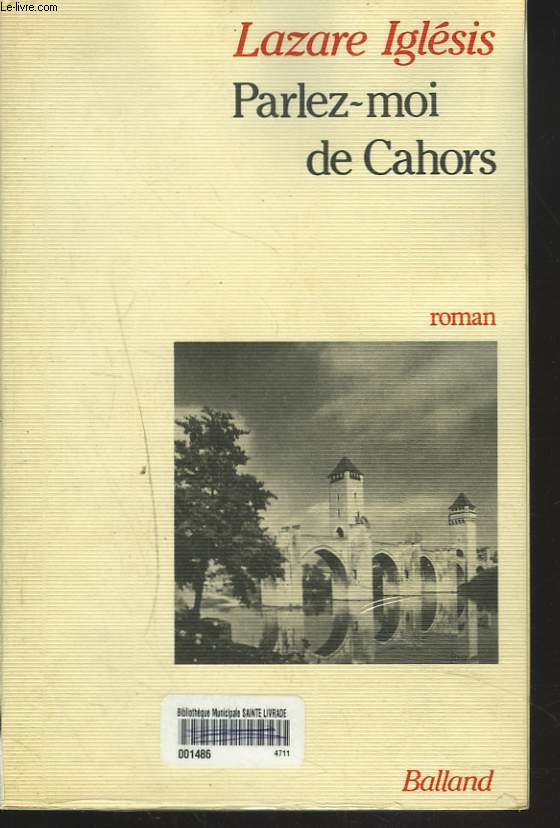 PARLEZ-MOI DE CAHORS. ROMAN.