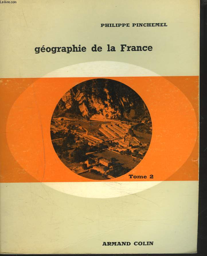 GEOGRAPHIE DE LA FRANCE. TOME 2.