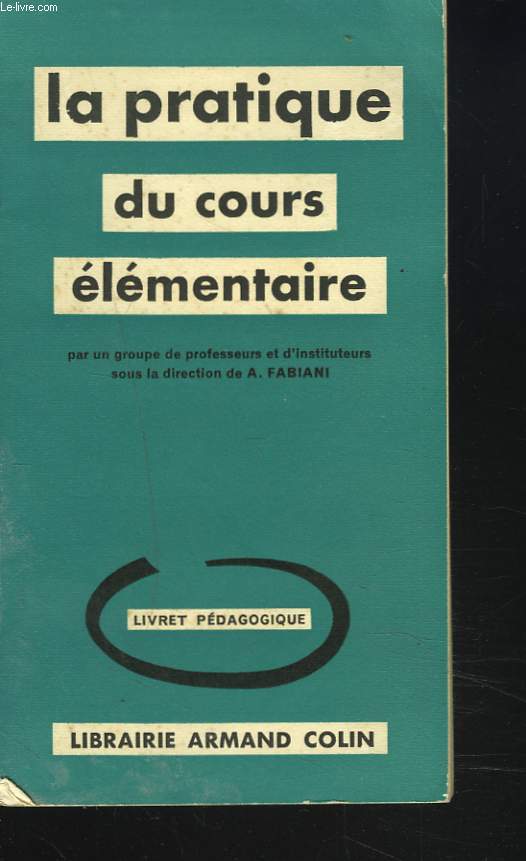 LA PRATIQUE DU COURS ELEMENTAIRE. LIVRET PEDAGOGIQUE.