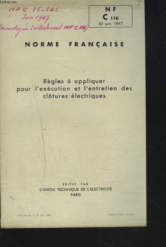 NORME FRANCAISE. REGLES A APPLIQUER POUR L'EXECUTION ET L'ENTRETIEN DES CLOTURES ELECTRIQUES. 30 JUIN 1947.