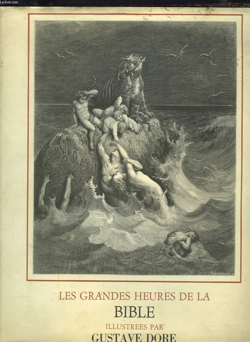 LES GRANDES HEURES DE LA BIBLE ILLUSTREES PAR GUSTAVE DORE. TOME PREMIER.