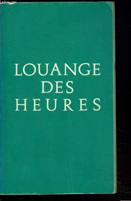 LOUANGE DES HEURES. LIVRE DE PARTICIPATION A L'OFFICE.
