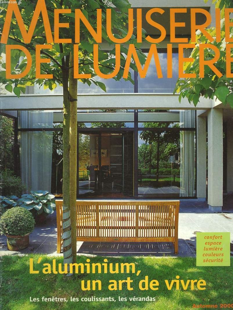 MENUISERIE DE LUMIERE. L'ALUMINIUM, UN ART DE VIVRE. AUTOMNE 2000.