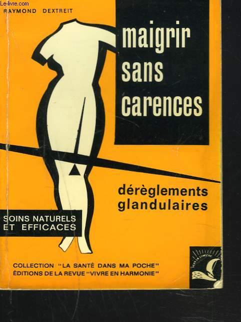 MAIGRIR SANS CARENCES. DEREGLEMENTS GLANDULAIRES. SOINS NATURELS ET EFFICACES.