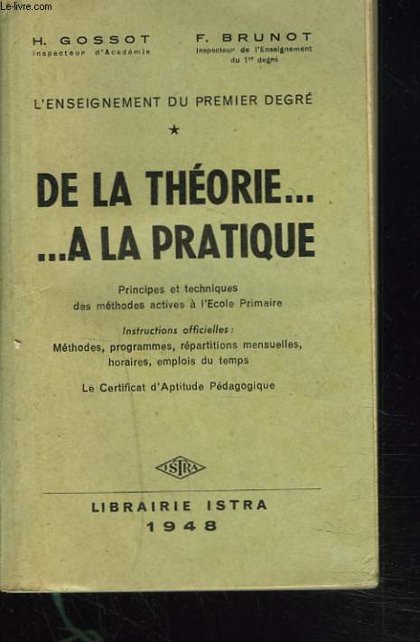 DE LA THEORIE... A LA PRATIQUE. L'ENSEIGNEMENT DU PREMIER DEGRE.