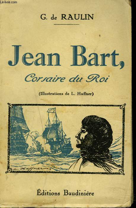 JEAN BART. CORSAIRE DU ROI.