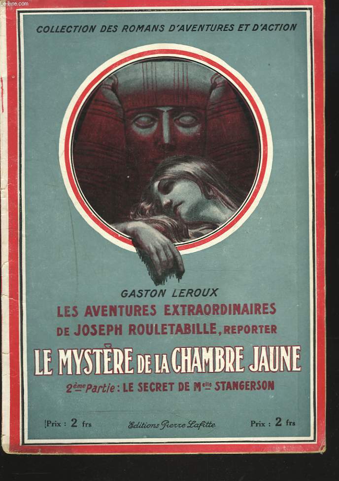 Les aventures extraordinaires de Joseph Rouletabille, Reporter. LE MYSTERE DE LA CHAMBRE JAUNE. Deuxime partie: Le secret de Mlle Stangerson.