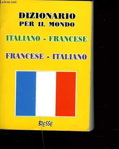DIZIONARIO ITALIANO-FRANCESE / FRANCESE-ITALIANO - ITALIEN-FRANCAISE/FRANCAISE-ITALIEN.