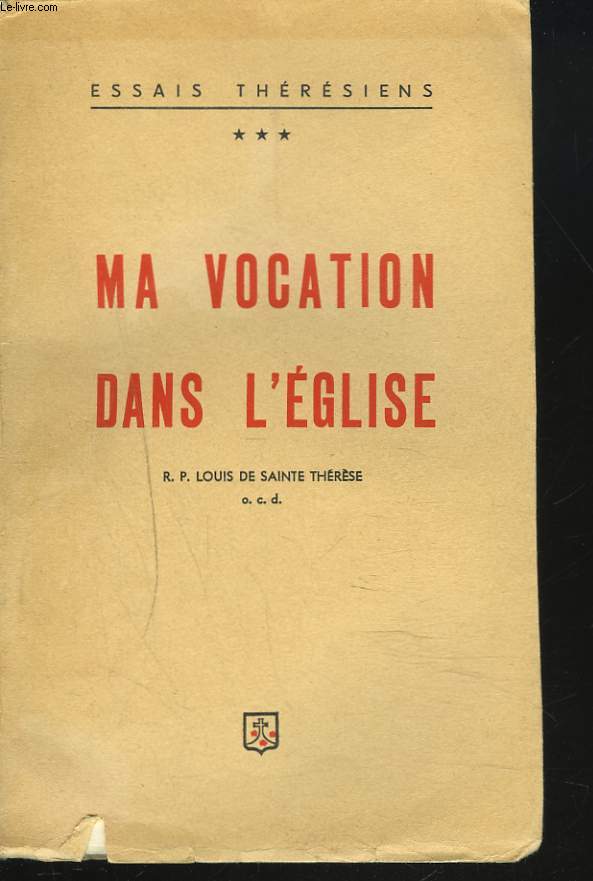ESSAIS THERESIENS III. MA VOCATION DANS L'EGLISE.