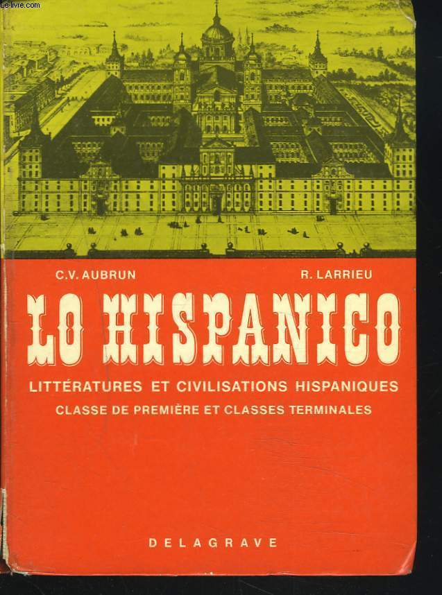 LO HISPANICO. LITTERATURES ET CIVILISATIONS HISPANIQUES. CLASSE DE PREMIERE ET CLASSES TERMINALES