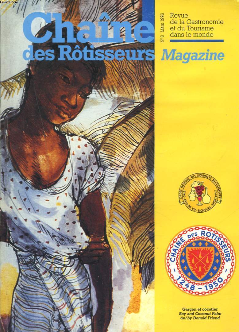 CHANE DES ROTISSEURS MAGAZINE, REVUE DE LA GASTRONOMIE ET DU TOURISME DANS LE MONDE N8, MARS 1996. INSIGNES DE LA CONFRERIE / MESSAGE DU GRAND CHANCELIER PRESIDENT / NOUVELLES DE LA CHAINE / PROGRAMME DES CHAPITRES/ UNE JOURNEE INOUBLIABLE / ...