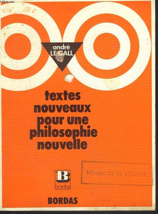 TEXTES NOUVEAUX POUR UNE PHILOSOPHIE NOUVELLE. TERMINALES A ET B.