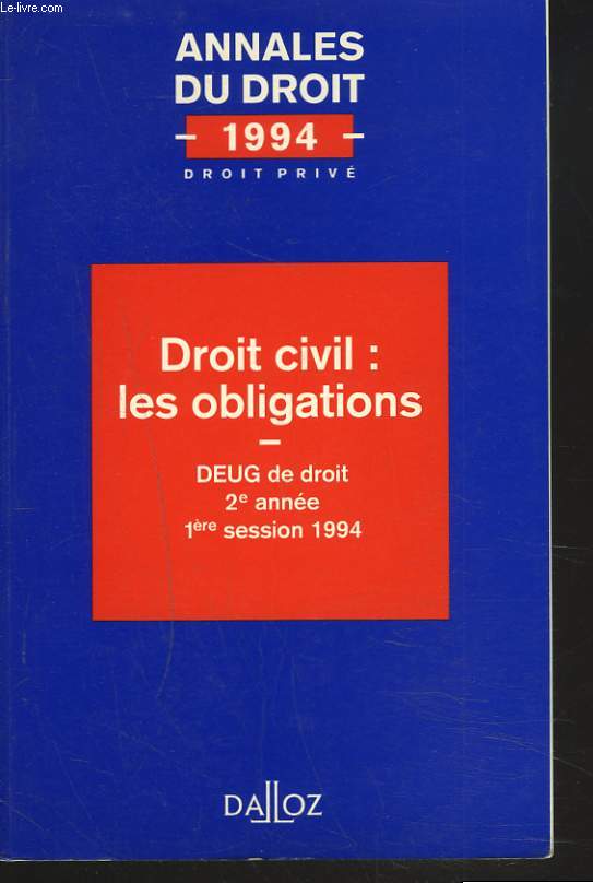 ANNALES DU DROIT. 1994, DROIT PRIVE. DROIT CIVIL: LES OBLIGATIONS. DEUG DE DROIT 2e ANNEE 1ere SESSION 1994.