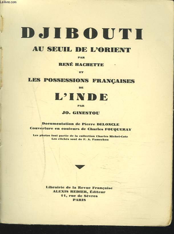 DJIBOUTI AU SEUIL DE L'ORIENT / LES POSSESSIONS FRANCAISES DE L'INDE.